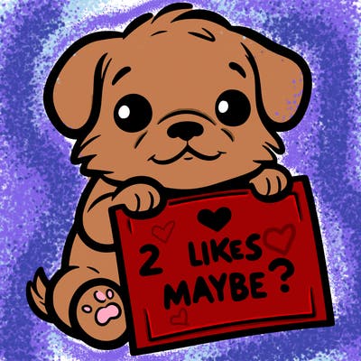 a puppy holding a sign that says 2 likes maybe?