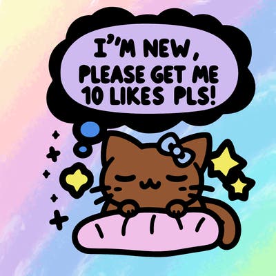 kitty taking a nap dream talking and saying "i'm new, please get me at least 10 likes pls!!"