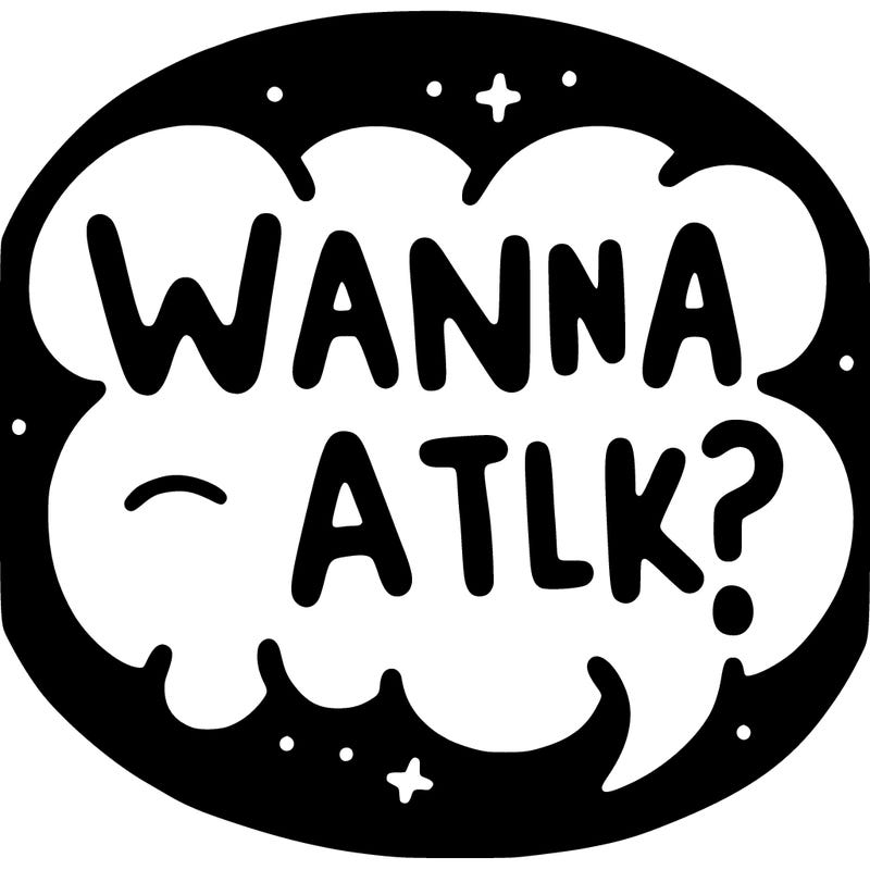 wanna talk?