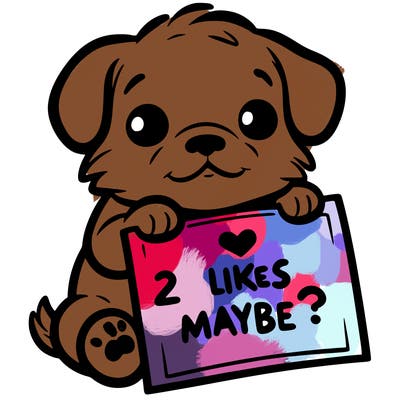 a puppy holding a sign that says 2 likes maybe?