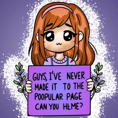 a girl holding up a sign that says, guys, i’ve never made it to the popular page, can you help me?