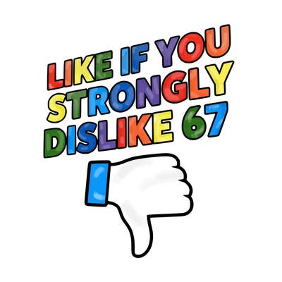 like if you strongly dislike 67