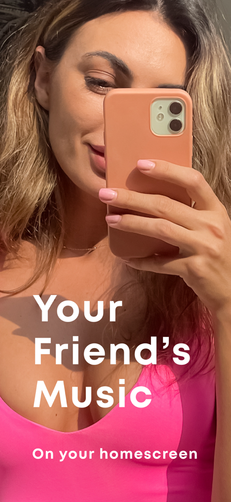 A young woman taking a selfie with the text Your Friend's Music On your homescreen