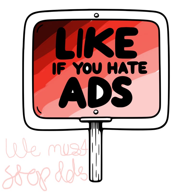 a sign that says like if you hate ads