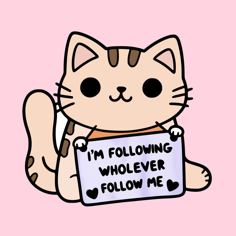 cat with a sign that says i’m following whoever follows me