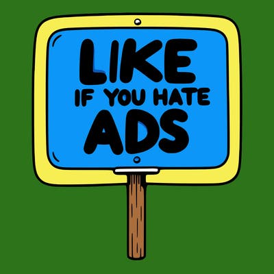 a sign that says like if you hate ads