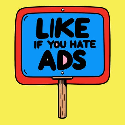 a sign that says like if you hate ads