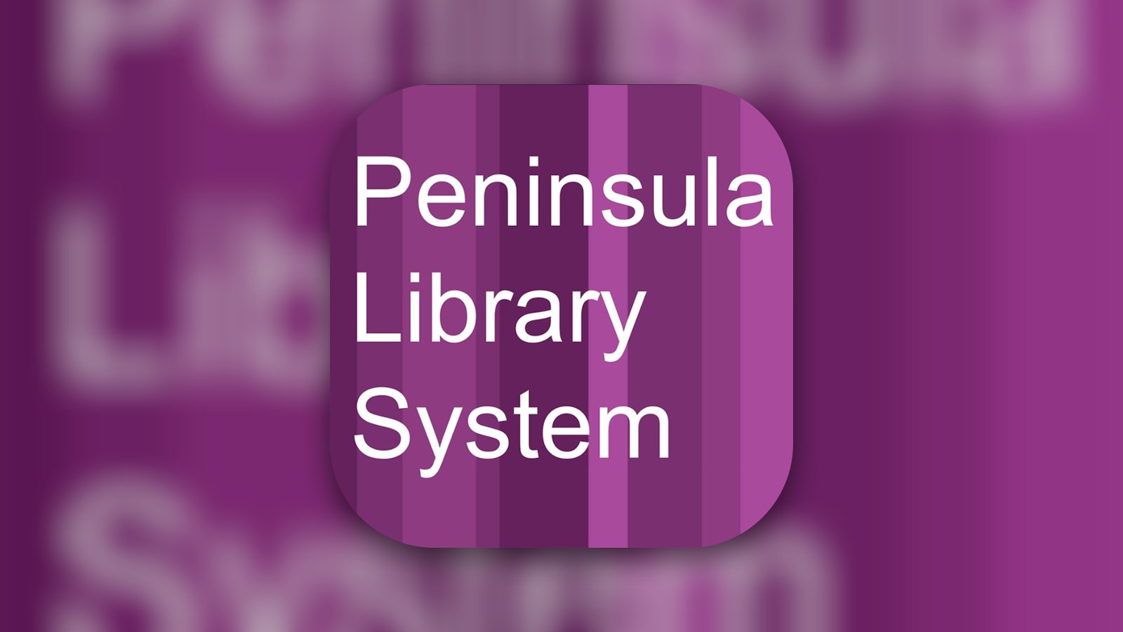 Peninsula Library System - Lifestyle App | MWM