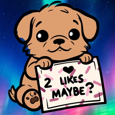 a puppy holding a sign that says 2 likes maybe?