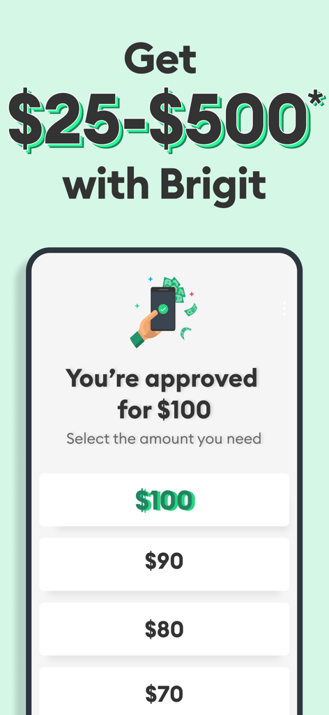 Brigit mobile app interface showing a 100 dollar cash advance approval and amount selection buttons