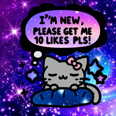 kitty taking a nap dream talking and saying "i'm new, please get me at least 10 likes pls!!"