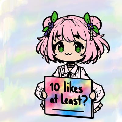 a cute anime girl holding a sign that says,” 10 likes at least?