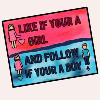 like if your a girl and follow if your a boy