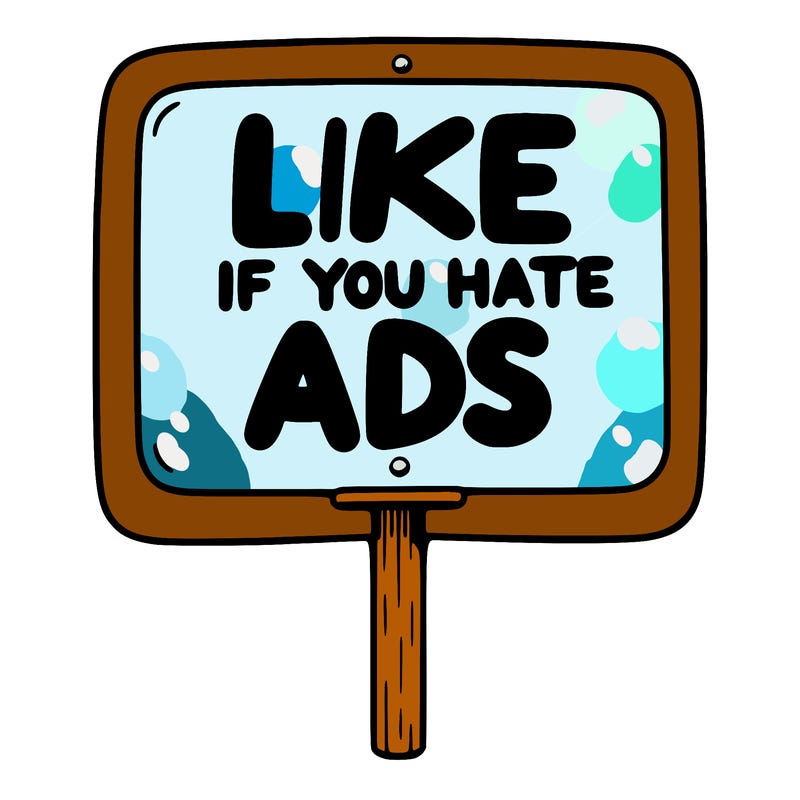 a sign that says like if you hate ads