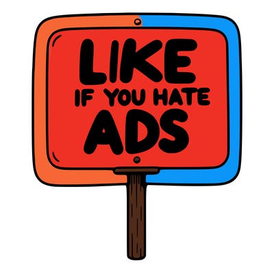a sign that says like if you hate ads