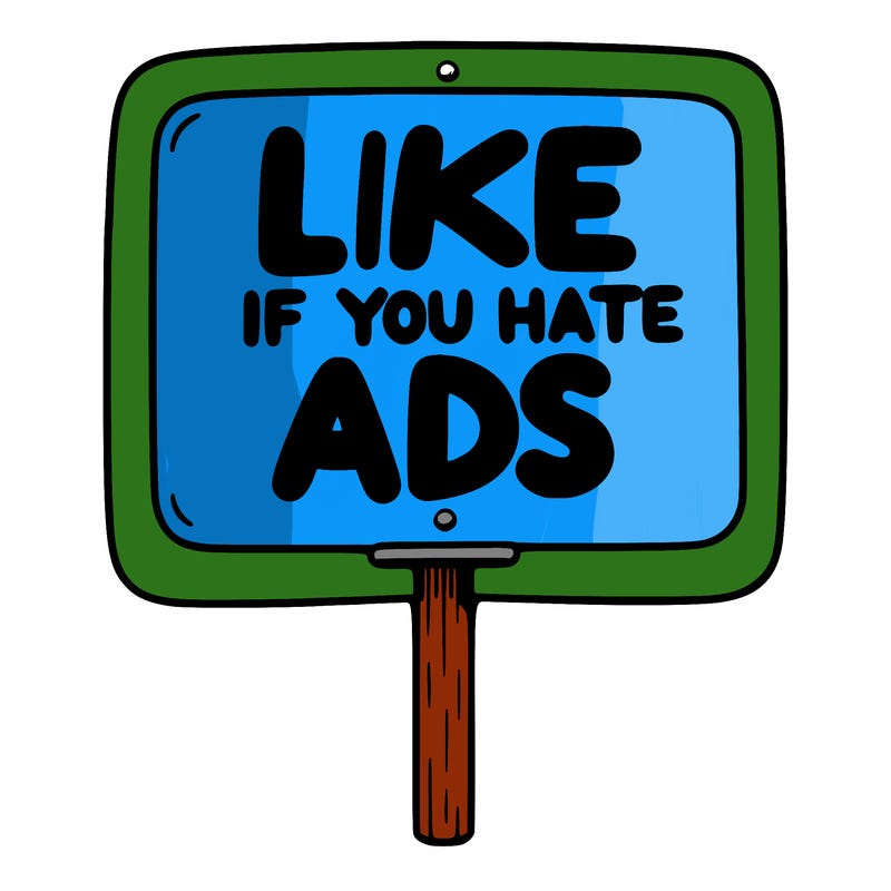 a sign that says like if you hate ads