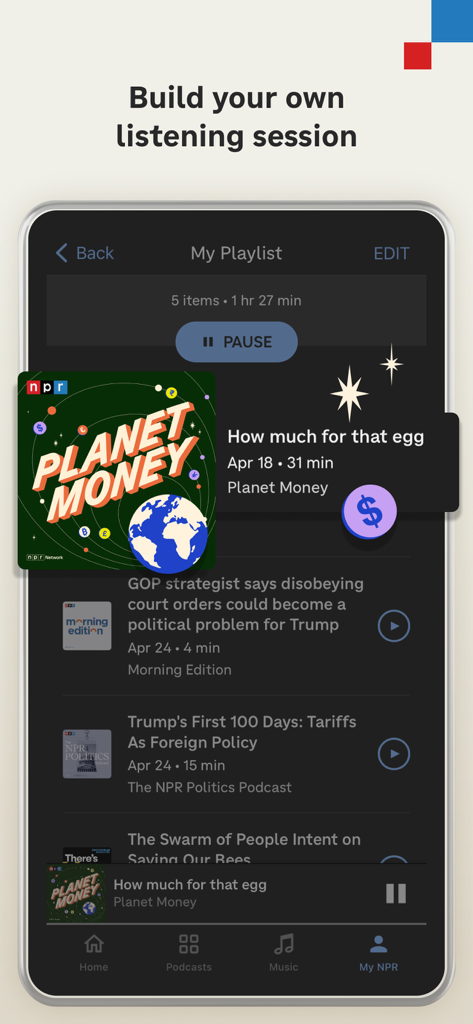 Screenshot of the NPR app My Playlist screen showing a curated list of podcasts including Planet Money and Morning Edition with the headline Build your own listening session.