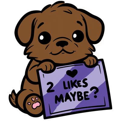 a puppy holding a sign that says 2 likes maybe?