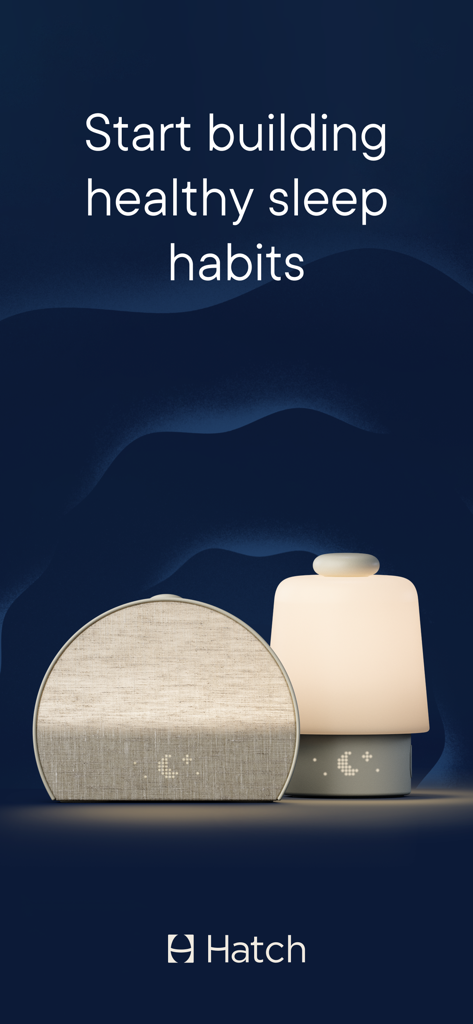 Hatch Sleep - Hatch sleep devices and healthy sleep habits message