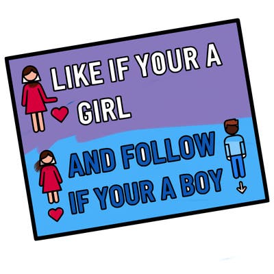 like if your a girl and follow if your a boy