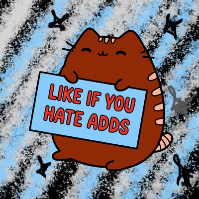 a kawii pusheen cat holding a sign that says like if you hate adds