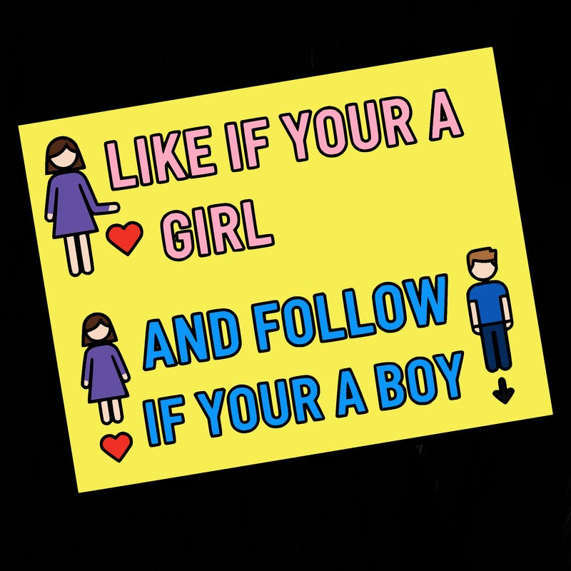 like if your a girl and follow if your a boy