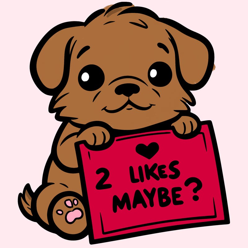 a puppy holding a sign that says 2 likes maybe?