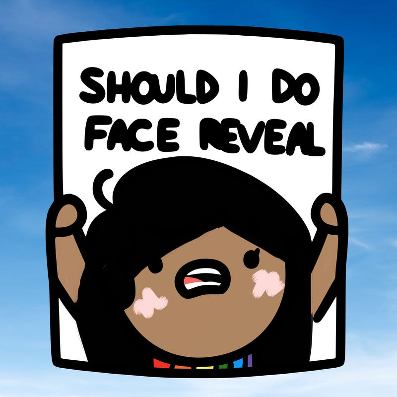 should i do a face reveal