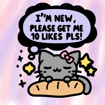 kitty taking a nap dream talking and saying "i'm new, please get me at least 10 likes pls!!"