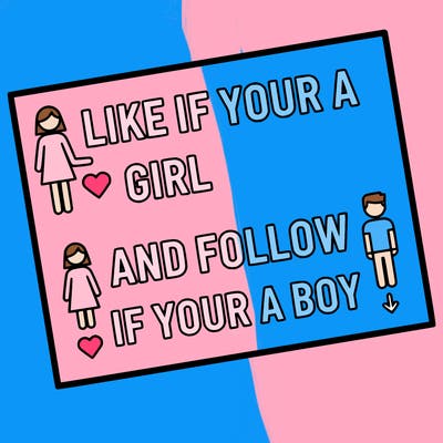 like if your a girl and follow if your a boy