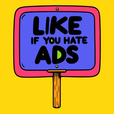 a sign that says like if you hate ads
