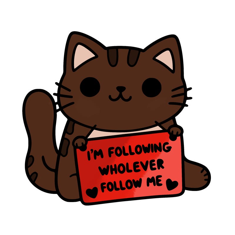 cat with a sign that says i’m following whoever follows me