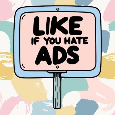 a sign that says like if you hate ads