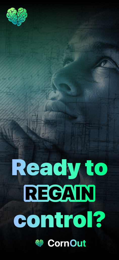 CornOut app screenshot showing a person looking up and the message Ready to regain control