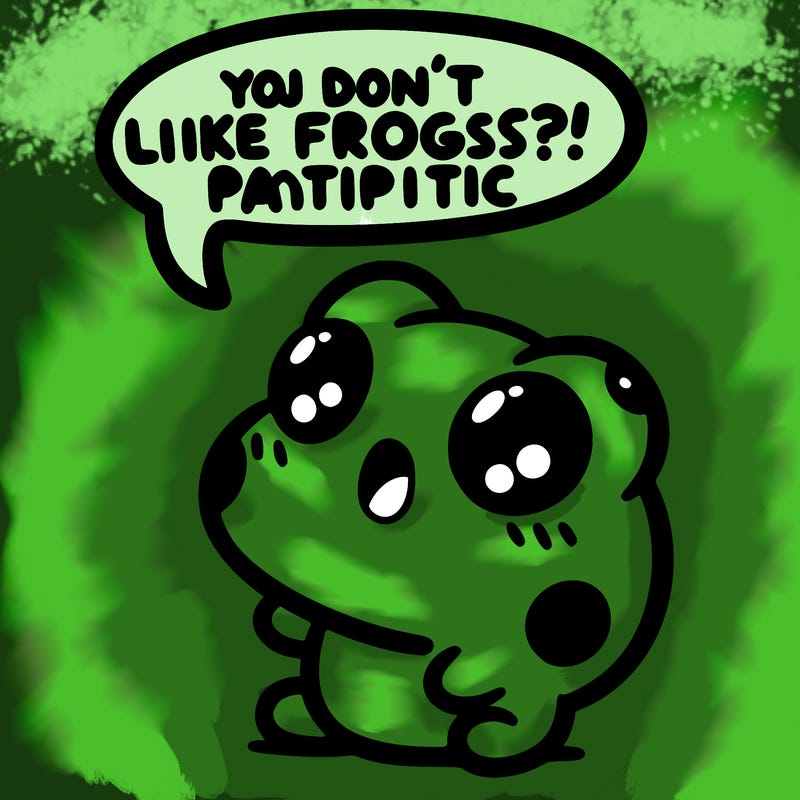 kawaii frog saying "you don't like frogs?! pathetic"