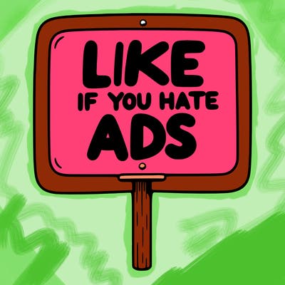 a sign that says like if you hate ads