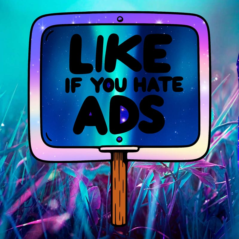 a sign that says like if you hate ads