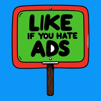 a sign that says like if you hate ads