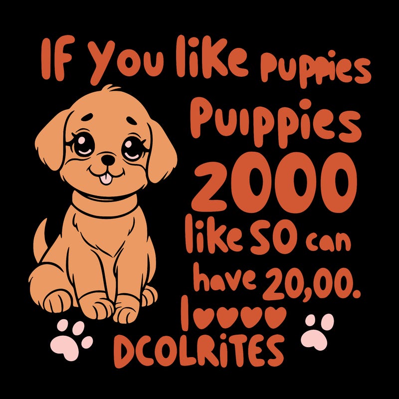 cute puppy saying if you like puppies like so i can have 20,00 likes