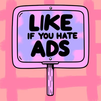 a sign that says like if you hate ads
