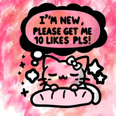 kitty taking a nap dream talking and saying "i'm new, please get me at least 10 likes pls!!"