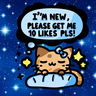 kitty taking a nap dream talking and saying "i'm new, please get me at least 10 likes pls!!"