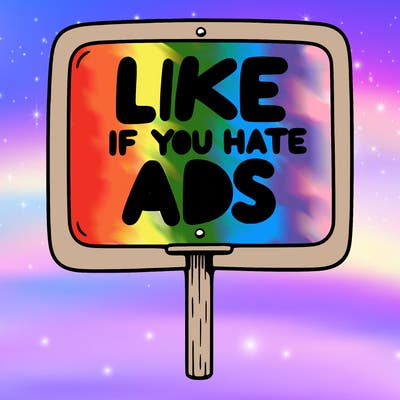 a sign that says like if you hate ads