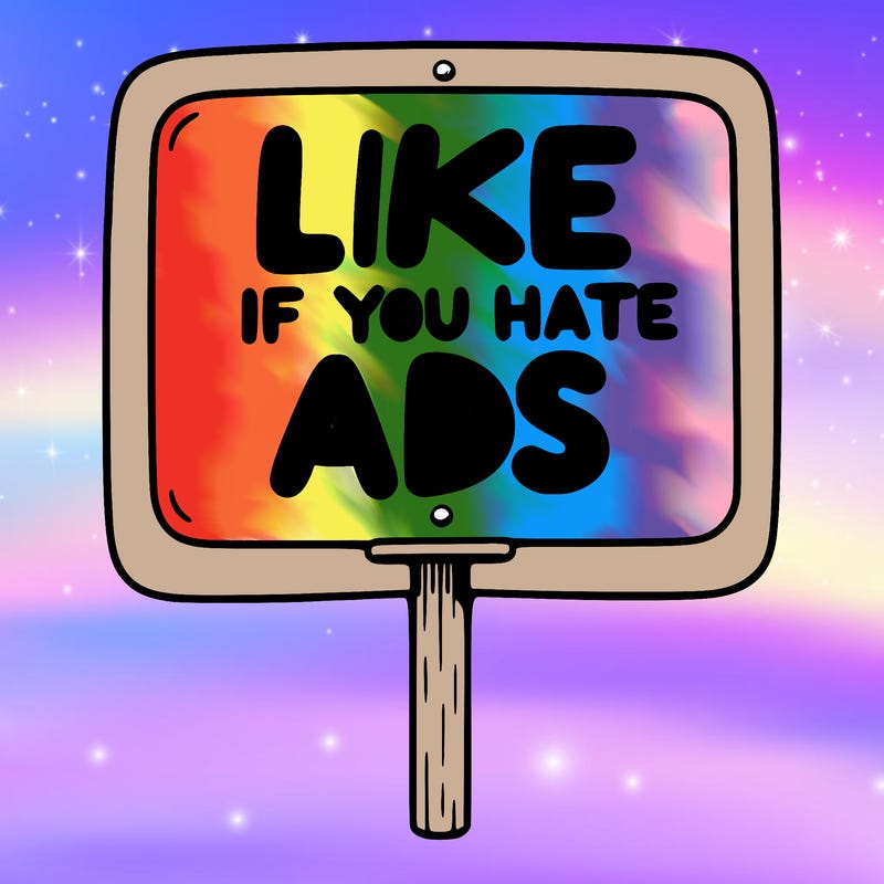 a sign that says like if you hate ads