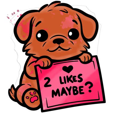 a puppy holding a sign that says 2 likes maybe?
