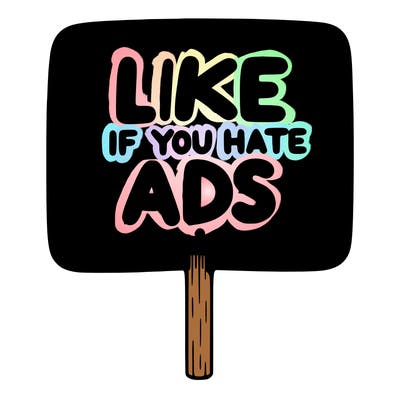 a sign that says like if you hate ads