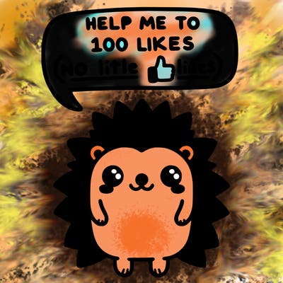 a orange and yellow hedgehog ￼saying “help me get to 100 likes “