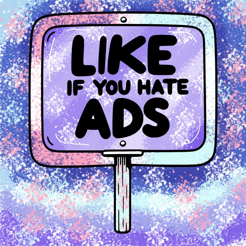 a sign that says like if you hate ads