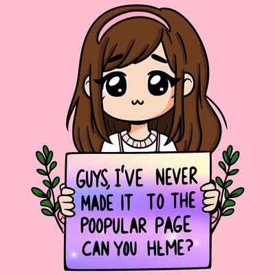 a girl holding up a sign that says, guys, i’ve never made it to the popular page, can you help me?