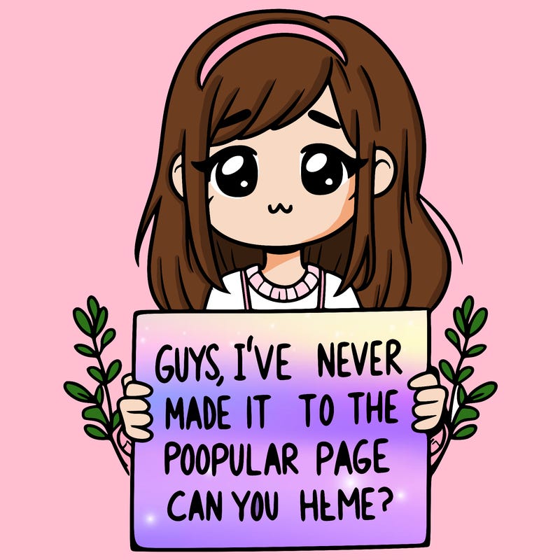 a girl holding up a sign that says, guys, i’ve never made it to the popular page, can you help me?